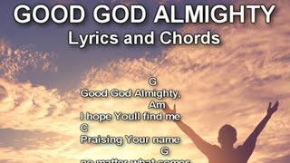 Good God Almighty - Praise and Worship Song with Lyrics and Chords