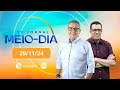 TV Jornal Meio-Dia, ao vivo, com Ciro Bezerra | 29.11.24