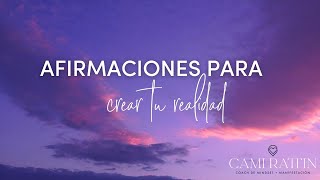 AFIRMACIONES POSITIVAS PARA CREAR REALIDAD - DECRETOS PARA CAMBIAR TU VIDA