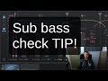 Sub bass check TIP!