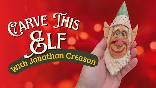 From Rough Block to Christmas Elf — Skills for Every Carver - A Demo by Jonathan Creason