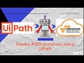 How to Deploy AWS Instance using UiPath | UiPath Usecase | AWS Automation