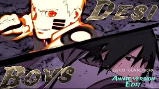 『 DESI BOYZ 』 X 『 NARUTO \u0026 SASUKE 』X『 AMV EDIT VERSION 』