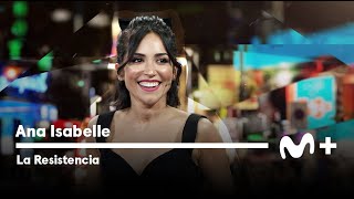 LA RESISTENCIA - Entrevista a Ana Isabelle | #LaResistencia 24.04.2024