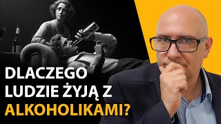 ZWIĄZEK z ALKOHOLIKIEM - dlaczego ludzie w nim tkwią? Jak wyjść ze WSPÓŁUZALEŻNIENIA? | #57