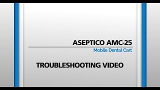 Aseptico AMC-25 Troubleshooting