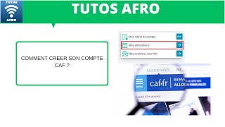 COMMENT CREER SON COMPTE CAF ?