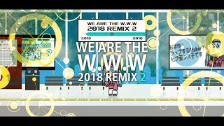 WE ARE THE W W W 2018 REMIX  TYPE -W-