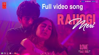 Rahogi Meri - Love Aaj Kal | (full video song) | Kartik Aaryan | Sara Ali Khan | Arijit Singh