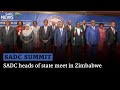 SADC Extraordinary Summit | SADC heads of state meet in Zimbabwe