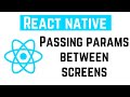 React Native Tutorial - Passing params between screens (React Navigation)