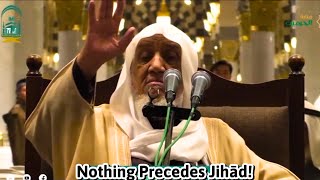 Nothing Precedes Jihād!