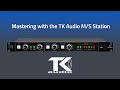 TK Audio M/S Station