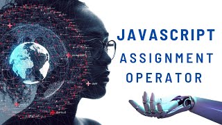 JavaScript Assignment Operator | JavaScript Tutorial for Beginners | JavaScript in Bengali