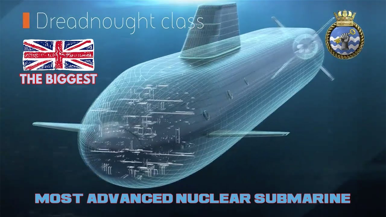 BAE System Build Most Powerful Dreadnought Class Submarine For UK - YouTube