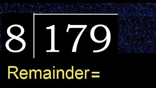 Divide 179 by 8 , decimal result  . Division with 1 Digit Divisors . How to do