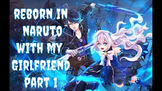 Reborn in Naruto With My Girlfriend | Part 1 |