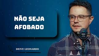 Não seja afobado - Deive Leonardo Office