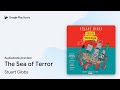 The Sea of Terror by Stuart Gibbs · Audiobook preview