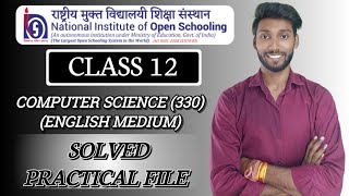 NIOS Class 12 Computer Science (330) Practical File || NIOS Computer Science Solved Practical File