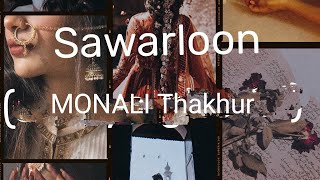 Sawar loon song lyrics | Sawar loon haye sawar loon (monali thakur)