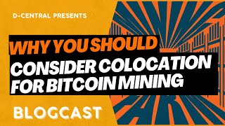 Colocation: Why You Should Consider It When Mining Bitcoin