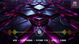 Nhạc đi cảnh - Win - DJ Thái Hoàng - Future Fix Vol 1   Cubar