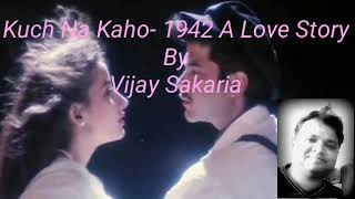 Kuch Na Kaho 1942 A Love Story_Karaoke_Vijay_Sakaria