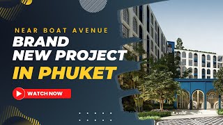 Brand New Project Near Boat Avenue In Phuket