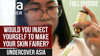 When The Desire To Be Fair-Skinned Can Be Deadly | Undercover Asia | Full Episode