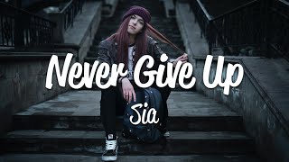 Sia - Never Give Up (Lyrics)