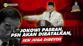 Alifurrahman: JOKOWI PASRAH, PSN AKAN DIBATALKAN, IKN JUGA DIREVISI