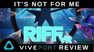 Riff VR is not for me - Viveport Review