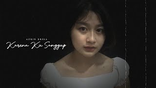 Karena Ku Sanggup - Agnes Monica (Cover by Azrin Erisa)