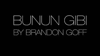 BUNUN GIBI (Like This) - Brandon Goff