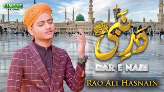 Rao Ali Hasnain | Dar e Nabi Par | New Naat 2023 | Official Video | Home Islamic
