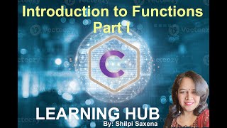 Introduction to User Defined Functions Part 1 | C Programming | Elements of User Defined Functions