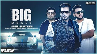 New Punjabi Songs 2018 | Big Deals | Surjit Khan | Latest Punjabi Songs 2018