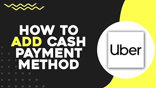 How To Add Uber Cash as Payment Method (Quick & Easy)