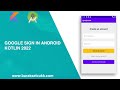 GOOGLE SIGN IN ANDROID KOTLIN 2022