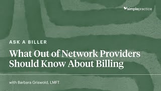 What Out of Network Providers Should Know About Insurance Billing - SimplePractice