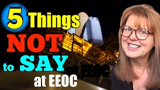 EEOC Tips for Workers: 5 Things Not to Say in an EEOC Fight