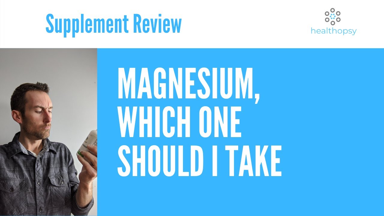 Magnesium Supplements And Which Form Of Magnesium You Should Take - YouTube