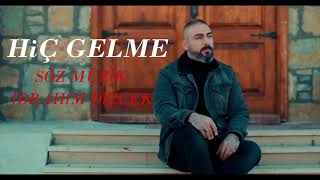 Erkan Çetinkaya Hiç Gelme (Söz Müzik İbrahim Dizlek)