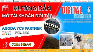 TXL - Hướng dẫn đăng ký bán phòng trên Agoda 2023 (Cách đăng ký mở bán kênh OTA mới)