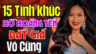 15 Tình Khúc Hồ Hoàng Yến Hay Nhất 2024 - Tuyển Tập Tình Ca Xưa Hồ Hoàng Yến Đắt Giá Vô Cùng