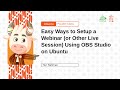 Easy Ways to Setup a Webinar Using OBS Studio on Ubuntu - Nur Rahman | UbuCon Asia 2023