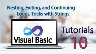 Visual Basic Tutorial 10 Nesting, Exiting, and Continuing Loops, Tricks with Strings