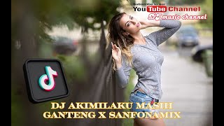 DJ AKIMILAKU MASIH GANTENG X SANFONAMIX SLOWED FULL BASS REMIX