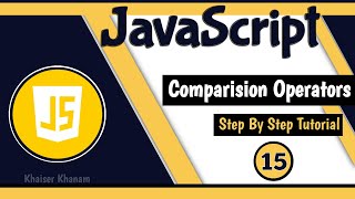 Comparision Operators || JavaScript tutorial for Beginners || Tutorial - 15